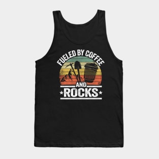 Fueled By Coffee And Rocks Collector Fossil Hunter Geologist Tank Top
